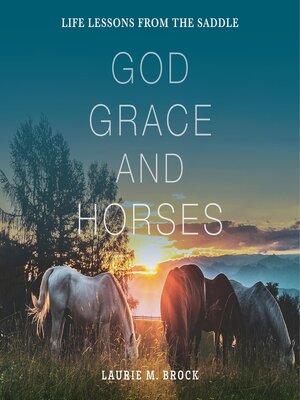 cover image of God, Grace, and Horses